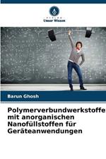 Polymerverbundwerkstoffe mit anorganischen Nanof?llstoffen f?r Ger?teanwendungen