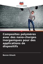 Composites polym?res avec des nano-charges inorganiques pour des applications de dispositifs