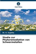 Studie zur Phytoremediation von Schwermetallen