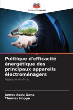 Politique d'efficacit? ?nerg?tique des principaux appareils ?lectrom?nagers