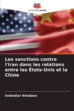 Les sanctions contre l'Iran dans les relations entre les ?tats-Unis et la Chine