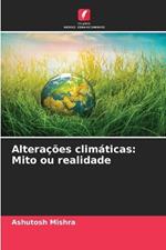 Altera??es clim?ticas: Mito ou realidade