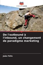 De l'outbound à l'inbound, un changement de paradigme marketing