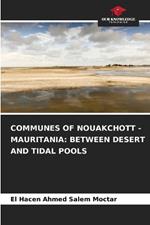 Communes of Nouakchott - Mauritania: Between Desert and Tidal Pools