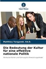 Die Bedeutung der Kultur f?r eine effektive nationale Politik