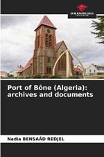 Port of B?ne (Algeria): archives and documents