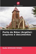 Porto de B?ne (Arg?lia): arquivos e documentos