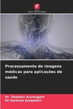 Processamento de imagens m?dicas para aplica??es de sa?de