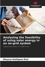 Analysing the feasibility of using solar energy in an on-grid system