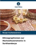 Ethnographismen zur Hochzeitszeremonie in Surkhandarya