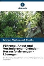 Führung, Angst und Veränderung - Gründe - Herausforderungen - Lösungen