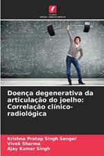 Doen?a degenerativa da articula??o do joelho: Correla??o cl?nico-radiol?gica