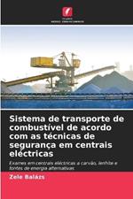 Sistema de transporte de combust?vel de acordo com as t?cnicas de seguran?a em centrais el?ctricas