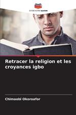 Retracer la religion et les croyances igbo