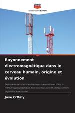 Rayonnement ?lectromagn?tique dans le cerveau humain, origine et ?volution