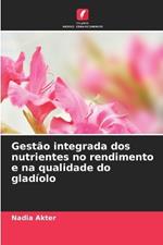 Gest?o integrada dos nutrientes no rendimento e na qualidade do glad?olo