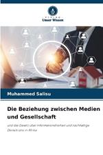 Die Beziehung zwischen Medien und Gesellschaft