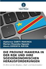 Die Provinz Maniema in Der Rdk Und Ihre Sozio?konomischen Herausforderungen