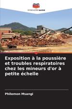 Exposition ? la poussi?re et troubles respiratoires chez les mineurs d'or ? petite ?chelle