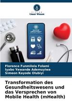 Transformation des Gesundheitswesens und das Versprechen von Mobile Health (mHealth)