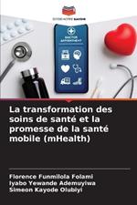 La transformation des soins de sant? et la promesse de la sant? mobile (mHealth)