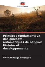 Principes fondamentaux des guichets automatiques de banque: Histoire et d?veloppements