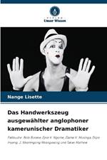 Das Handwerkszeug ausgew?hlter anglophoner kamerunischer Dramatiker