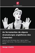 As ferramentas de alguns dramaturgos angl?fonos dos Camar?es