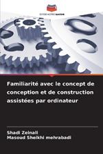 Familiarit? avec le concept de conception et de construction assist?es par ordinateur