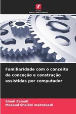 Familiaridade com o conceito de conce??o e constru??o assistidas por computador