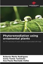 Phytoremediation using ornamental plants