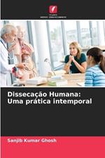 Disseca??o Humana: Uma pr?tica intemporal