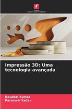 Impress?o 3D: Uma tecnologia avan?ada