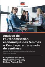 Analyse de l'autonomisation ?conomique des femmes ? Kendrapara: une note de synth?se