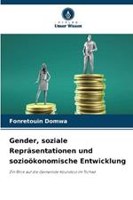 Gender, soziale Repr?sentationen und sozio?konomische Entwicklung