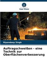 Auftragschwei?en - eine Technik zur Oberfl?chenverbesserung