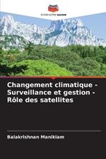 Changement climatique - Surveillance et gestion - Rôle des satellites