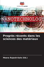 Progr?s r?cents dans les sciences des mat?riaux