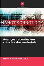 Avan?os recentes em ci?ncias dos materiais