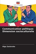 Communication politique: Dimension socioculturelle