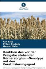 Reaktion des vor der Freigabe stehenden K?rnersorghum-Genotyps auf den Feretilisierungsgrad