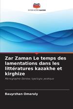 Zar Zaman Le temps des lamentations dans les litt?ratures kazakhe et kirghize