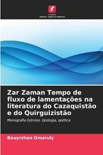 Zar Zaman Tempo de fluxo de lamenta??es na literatura do Cazaquist?o e do Quirguizist?o