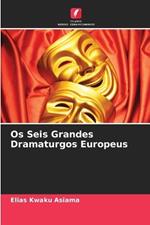 Os Seis Grandes Dramaturgos Europeus