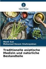 Traditionelle asiatische Medizin und nat?rliche Bestandteile