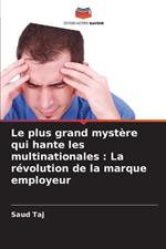 Le plus grand mystère qui hante les multinationales: La révolution de la marque employeur