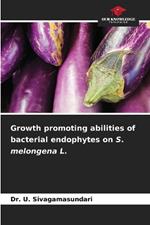 Growth promoting abilities of bacterial endophytes on S. melongena L.