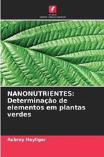 Nanonutrientes: Determinação de elementos em plantas verdes