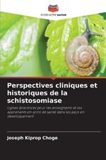 Perspectives cliniques et historiques de la schistosomiase