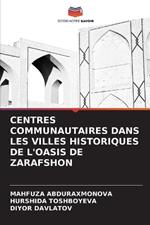 Centres Communautaires Dans Les Villes Historiques de l'Oasis de Zarafshon